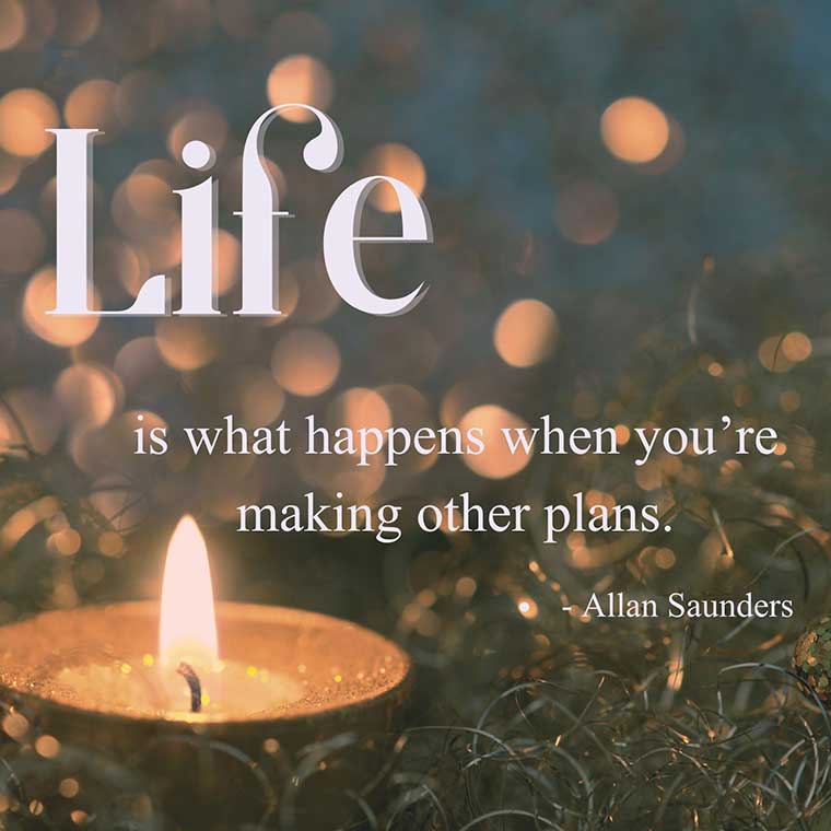 Life is what happens